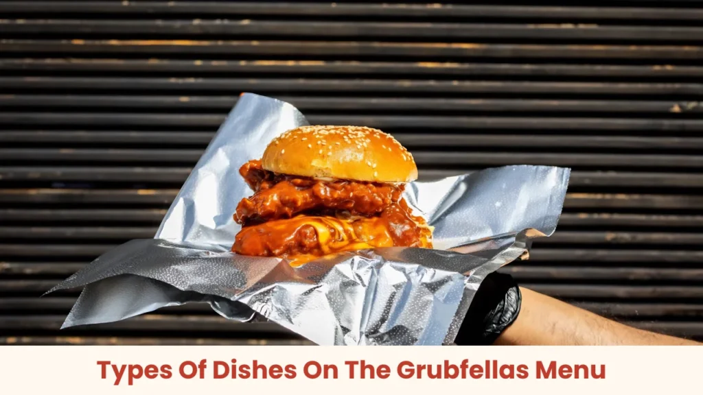 Types Of Dishes On The Grubfellas Menu