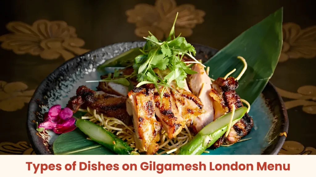 Types of Dishes on Gilgamesh London Menu
