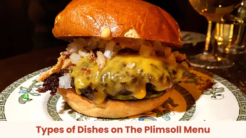 Types of Dishes on The Plimsoll Menu