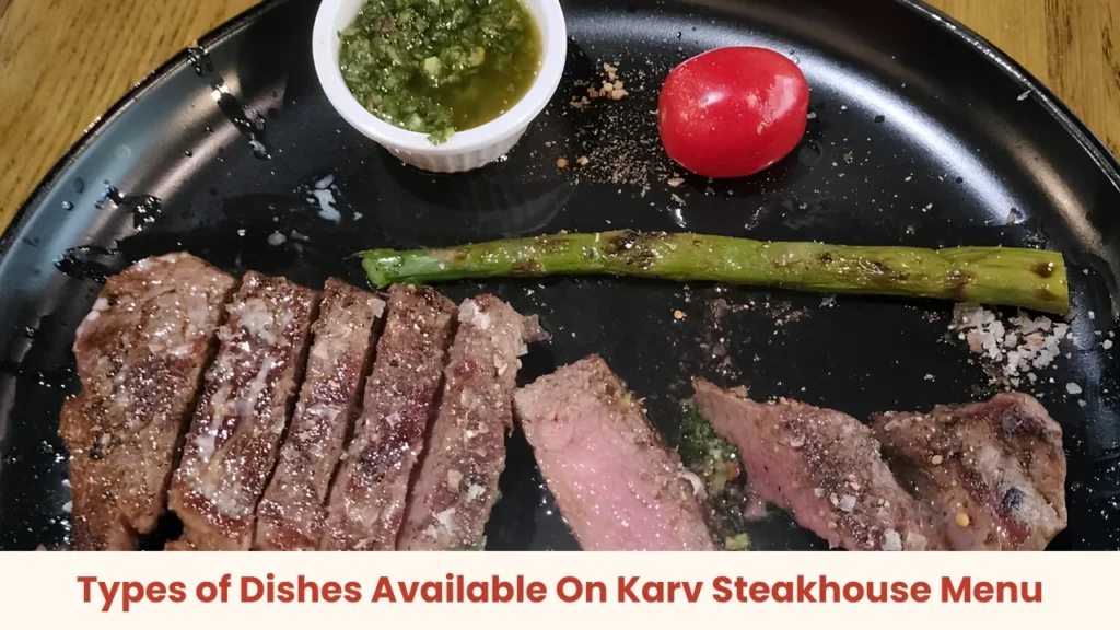 Types of Dishes Available On Karv Steakhouse Menu