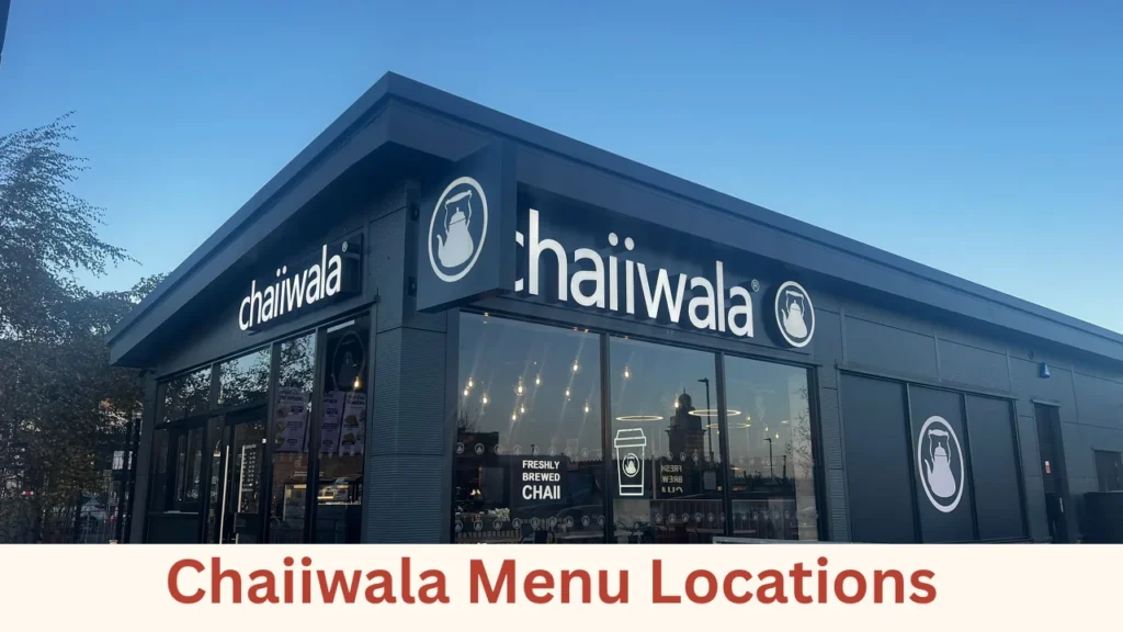 Chaiiwala Menu Locations