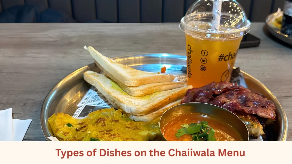 Types of Dishes on the Chaiiwala Menu