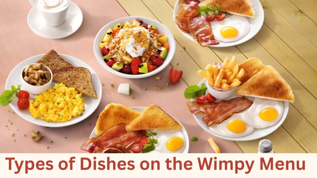 Types of Dishes on the Wimpy Menu
