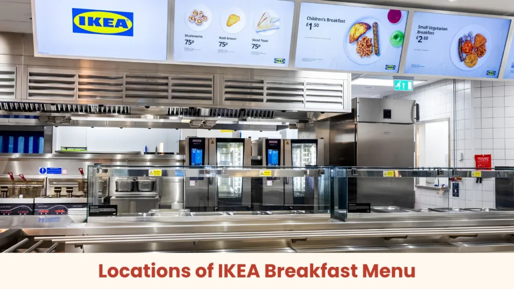 Locations of IKEA Breakfast Menu