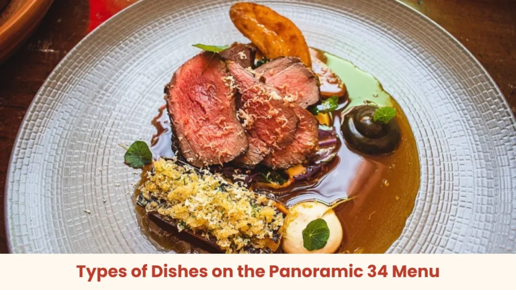 Types of Dishes on the Panoramic 34 Menu