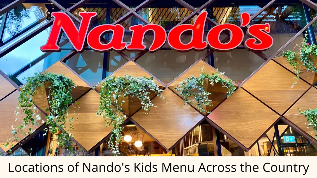 Locations of Nando's Kids Menu Across the Country