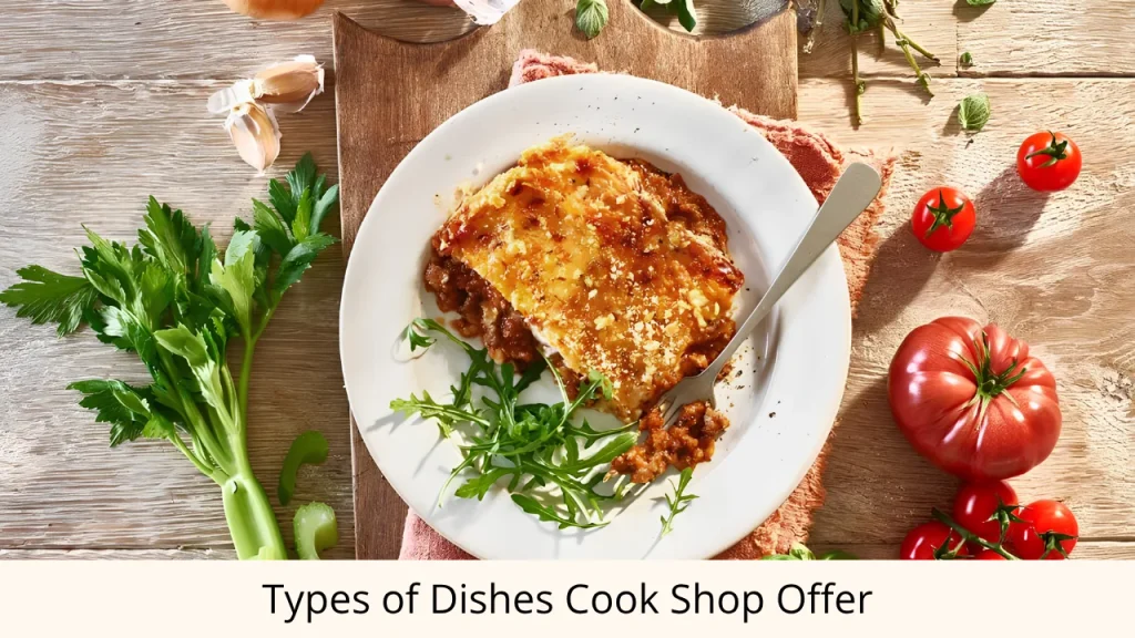 Types of Dishes Cook Shop Offer