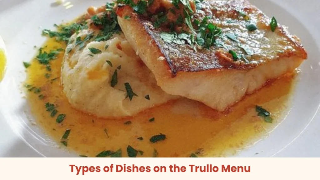 Types of Dishes on the Trullo Menu