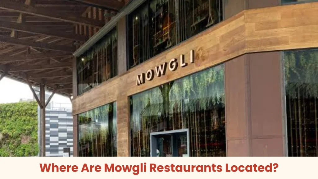 Where Are Mowgli Restaurants Located?